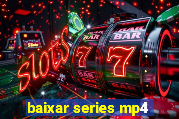 baixar series mp4